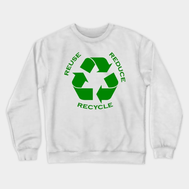 reuse reduce recycle Crewneck Sweatshirt by rclsivcreative